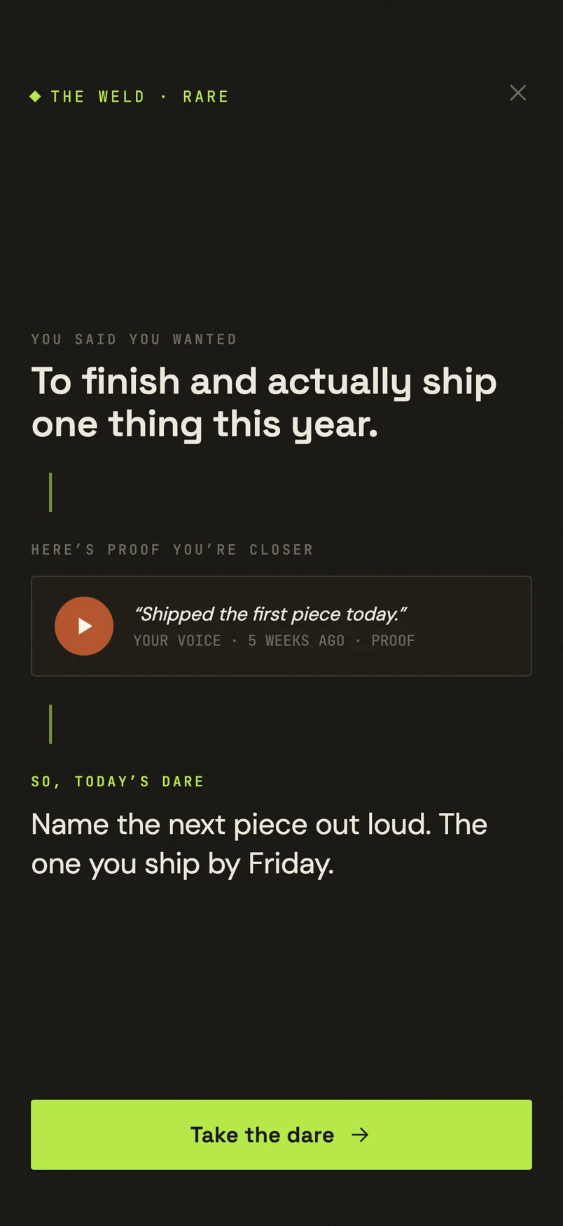 The weld: a stated goal, a neon line, a past voice note offered as proof, and today's dare.